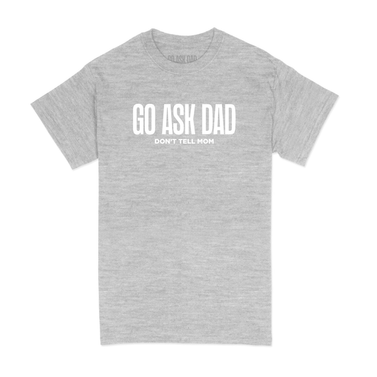 Go Ask Dad Tee